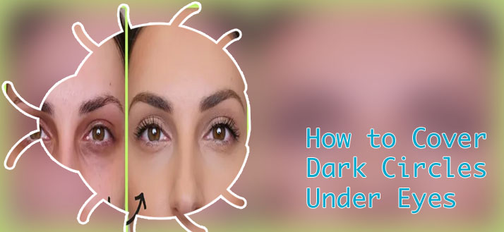 Cover dark circles under eyes