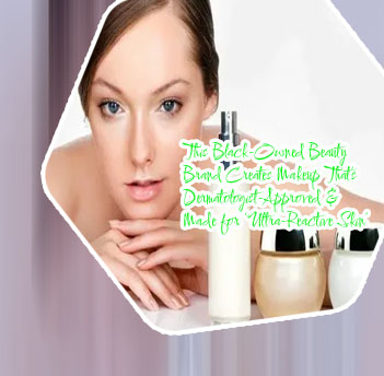 Dermatologist recommended makeup