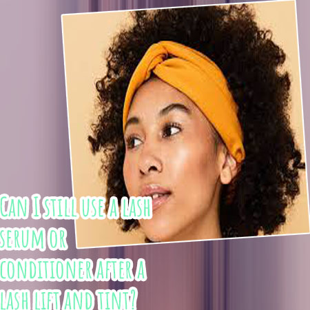 Can you use lash serum after a lash lift